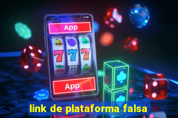 link de plataforma falsa